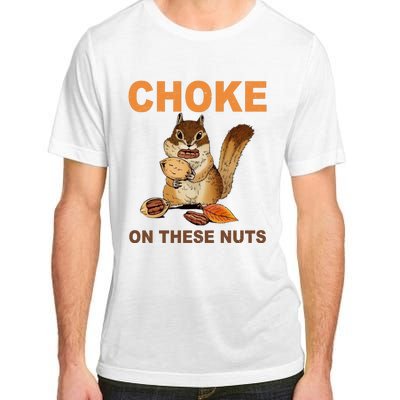 Choke On These Nuts Funny Sarcastic Humor Chipmunk Adult ChromaSoft Performance T-Shirt