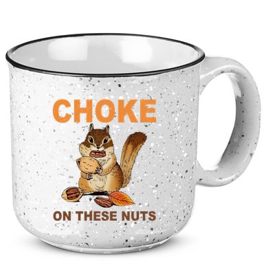 Choke On These Nuts Funny Sarcastic Humor Chipmunk 15oz Campfire Ceramic Mug