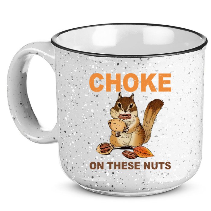 Choke On These Nuts Funny Sarcastic Humor Chipmunk 15oz Campfire Ceramic Mug