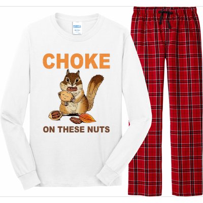 Choke On These Nuts Funny Sarcastic Humor Chipmunk Long Sleeve Pajama Set