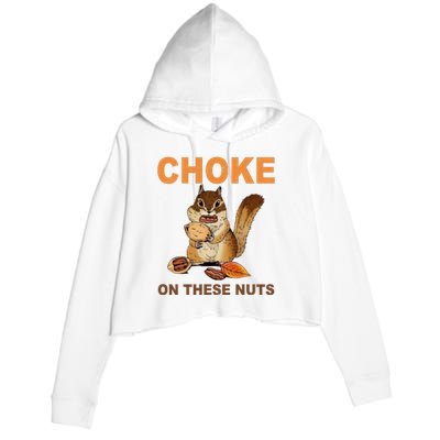 Choke On These Nuts Funny Sarcastic Humor Chipmunk Crop Fleece Hoodie