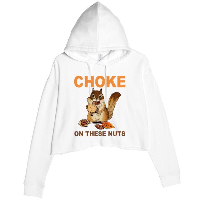 Choke On These Nuts Funny Sarcastic Humor Chipmunk Crop Fleece Hoodie