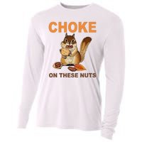 Choke On These Nuts Funny Sarcastic Humor Chipmunk Cooling Performance Long Sleeve Crew