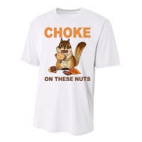 Choke On These Nuts Funny Sarcastic Humor Chipmunk Performance Sprint T-Shirt