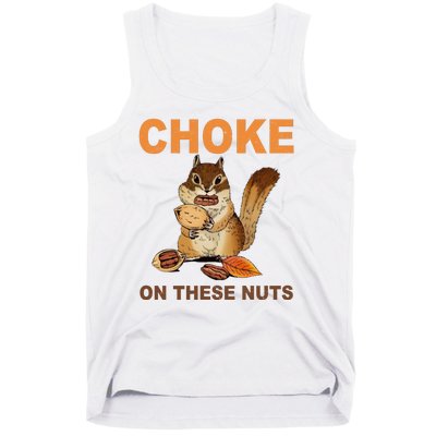 Choke On These Nuts Funny Sarcastic Humor Chipmunk Tank Top