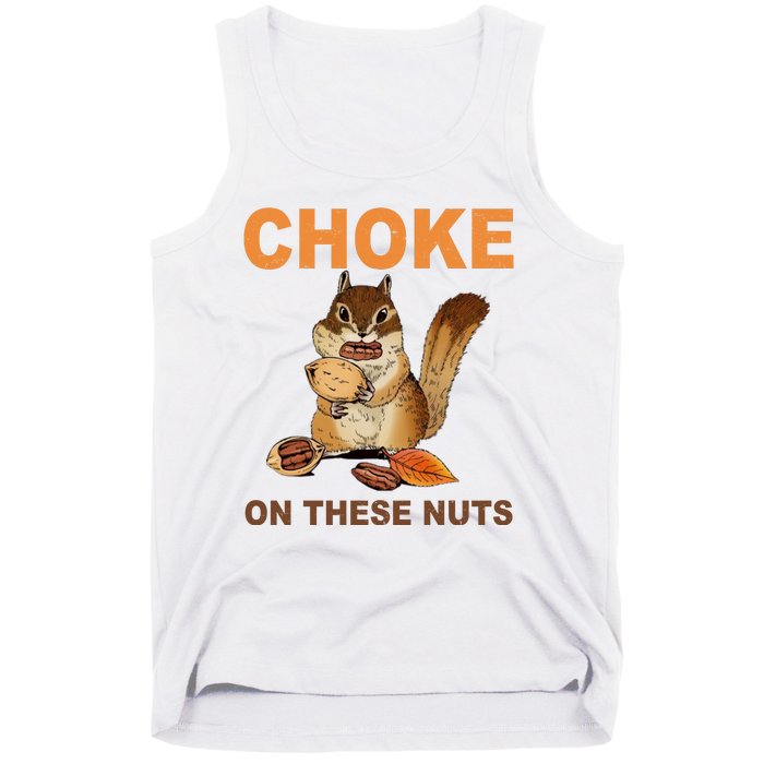 Choke On These Nuts Funny Sarcastic Humor Chipmunk Tank Top