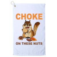 Choke On These Nuts Funny Sarcastic Humor Chipmunk Golf Towel