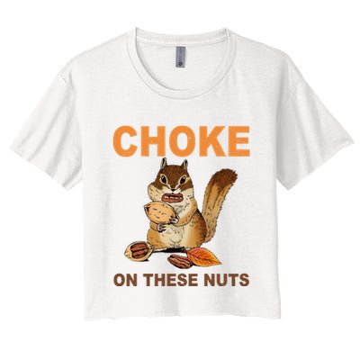 Choke On These Nuts Funny Sarcastic Humor Chipmunk Crop Top
