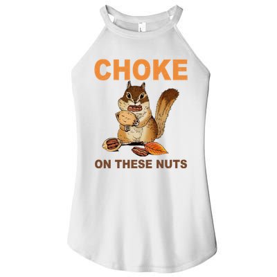 Choke On These Nuts Funny Sarcastic Humor Chipmunk Women's Perfect Tri Rocker Tank