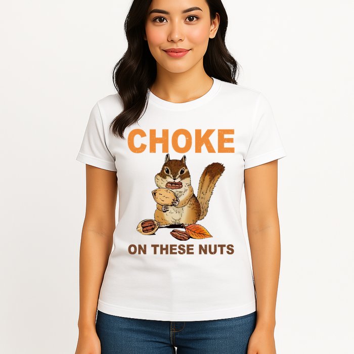 Choke On These Nuts Funny Sarcastic Humor Chipmunk Womens T-Shirt
