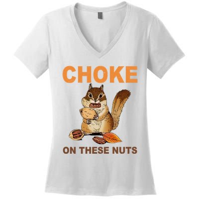 Choke On These Nuts Funny Sarcastic Humor Chipmunk Women's V-Neck T-Shirt