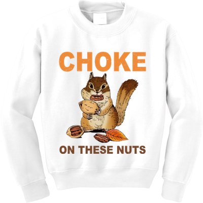 Choke On These Nuts Funny Sarcastic Humor Chipmunk Kids Sweatshirt