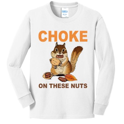 Choke On These Nuts Funny Sarcastic Humor Chipmunk Kids Long Sleeve Shirt
