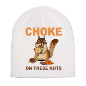 Choke On These Nuts Funny Sarcastic Humor Chipmunk Short Acrylic Beanie