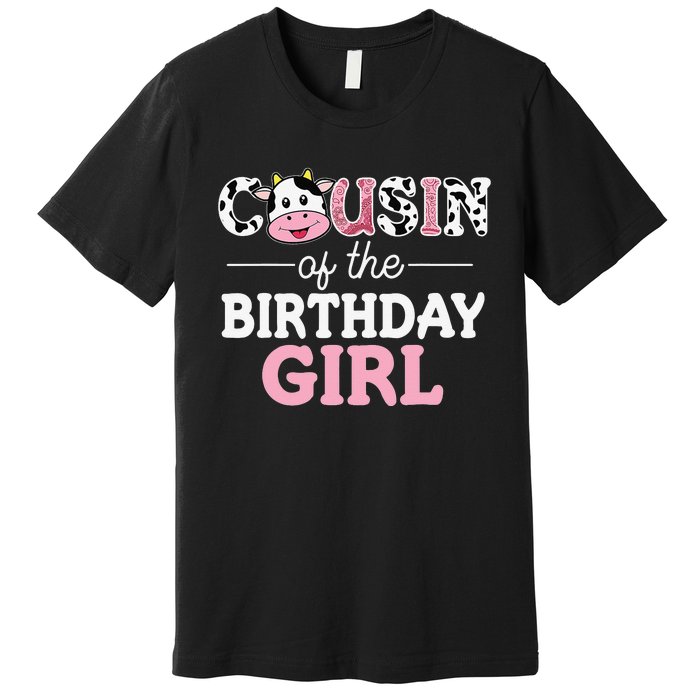 Cousin of The Birthday Cow Family Cow Farm Matching Premium T-Shirt