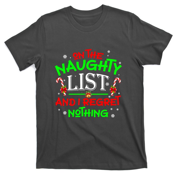 Christmas On The Naughty List And I Regret Nothing Funny Xmas Gift T-Shirt