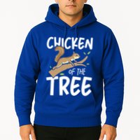 Chicken Of The Tree Squirrel Fun Gift Hoodie