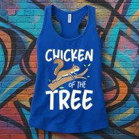Chicken Of The Tree Squirrel Fun Gift Womens Tank Top