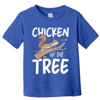 Chicken Of The Tree Squirrel Fun Gift Toddler T-Shirt