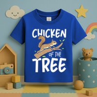 Chicken Of The Tree Squirrel Fun Gift Toddler T-Shirt