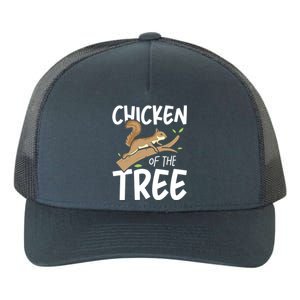 Chicken Of The Tree Squirrel Fun Gift Yupoong Adult 5-Panel Trucker Hat