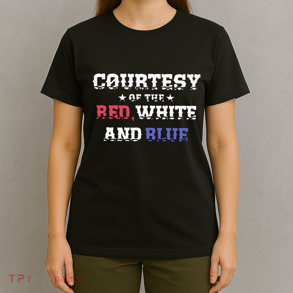 Courtesy Of The Red White And Blue Patriotic T-Shirt