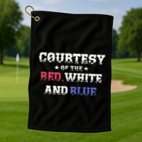 Courtesy Of The Red White And Blue Patriotic Golf Towel