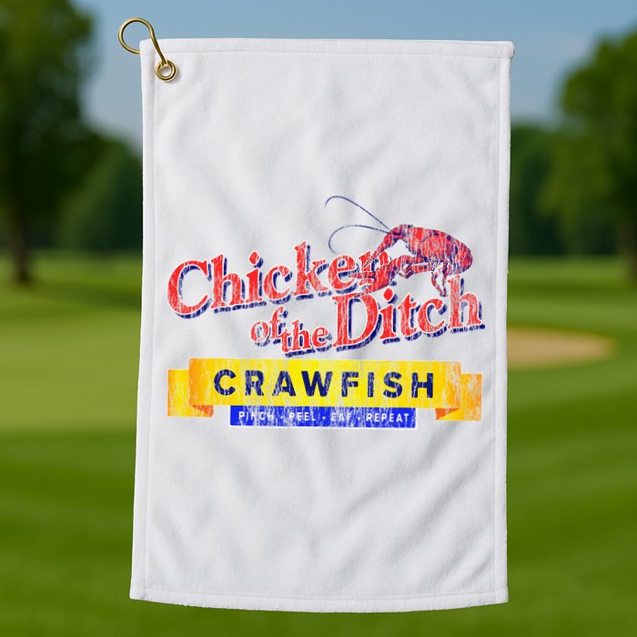 Chicken Of The Ditch Crawfish Crawfish Boil Golf Towel