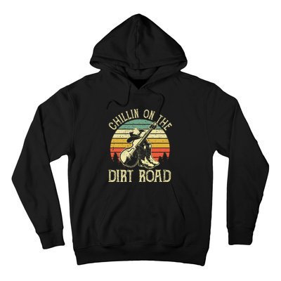 Chillin On The Dirt Road Western Life Rodeo Country Music Hoodie