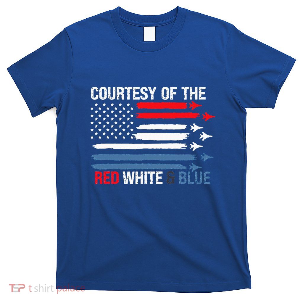 Courtesy Of The Red White And Blue T-Shirt