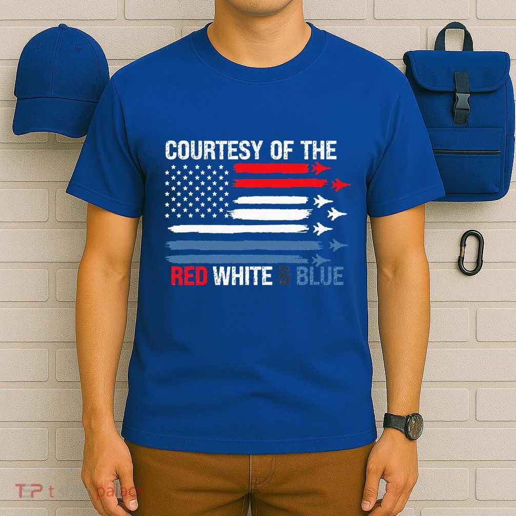 Courtesy Of The Red White And Blue T-Shirt