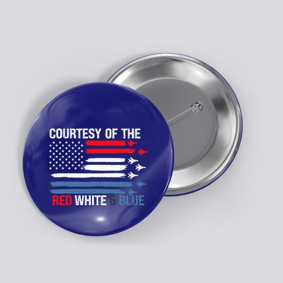 Courtesy Of The Red White And Blue Button