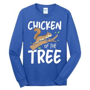 Chicken Of The Tree Squirrel Fun Gift Tall Long Sleeve T-Shirt