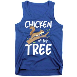 Chicken Of The Tree Squirrel Fun Gift Tank Top