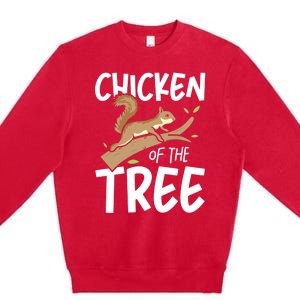 Chicken Of The Tree Squirrel Fun Gift Premium Crewneck Sweatshirt