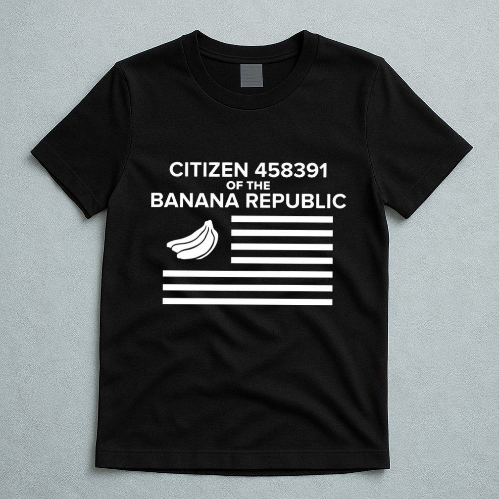 Citizen Of The Banana Republic T-Shirt