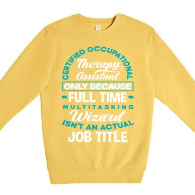 Certified Occupational Therapy Assistant Funny Ot Therapist Gift Premium Crewneck Sweatshirt