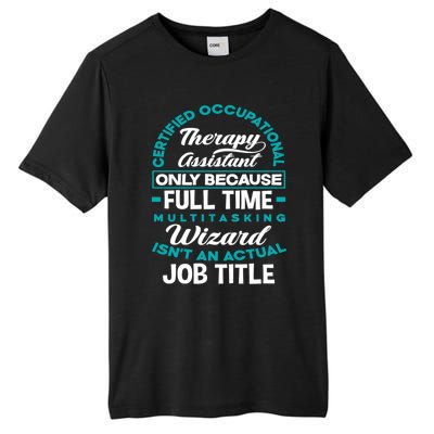 Certified Occupational Therapy Assistant Funny Ot Therapist Gift Tall Fusion ChromaSoft Performance T-Shirt