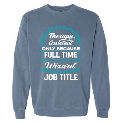 Certified Occupational Therapy Assistant Funny Ot Therapist Gift Garment-Dyed Sweatshirt