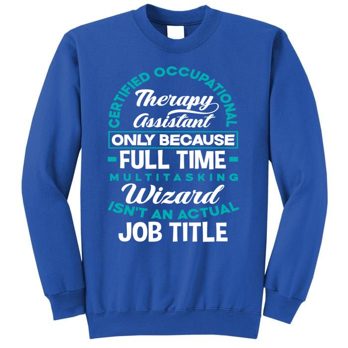 Certified Occupational Therapy Assistant Funny Ot Therapist Gift Sweatshirt