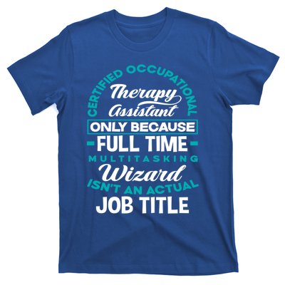 Certified Occupational Therapy Assistant Funny Ot Therapist Gift T-Shirt