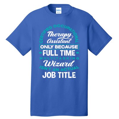 Certified Occupational Therapy Assistant Funny Ot Therapist Gift Tall T-Shirt