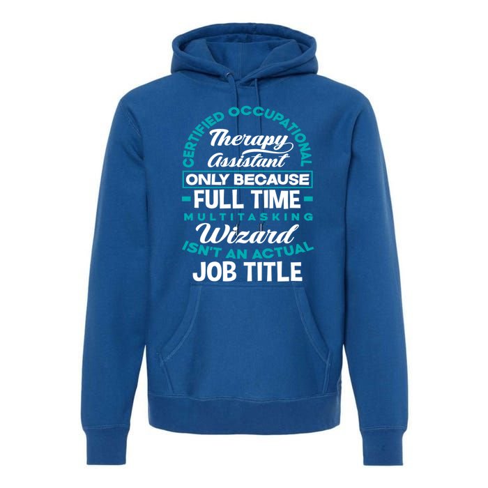 Certified Occupational Therapy Assistant Funny Ot Therapist Gift Premium Hoodie