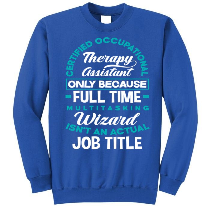 Certified Occupational Therapy Assistant Funny Ot Therapist Gift Tall Sweatshirt