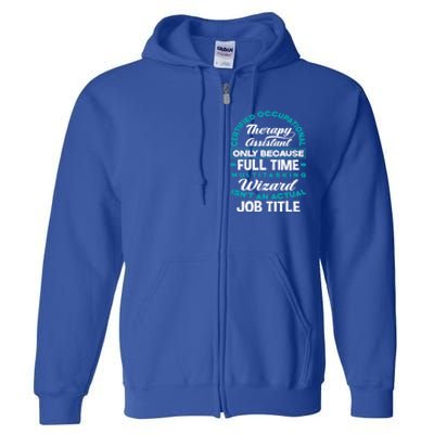 Certified Occupational Therapy Assistant Funny Ot Therapist Gift Full Zip Hoodie