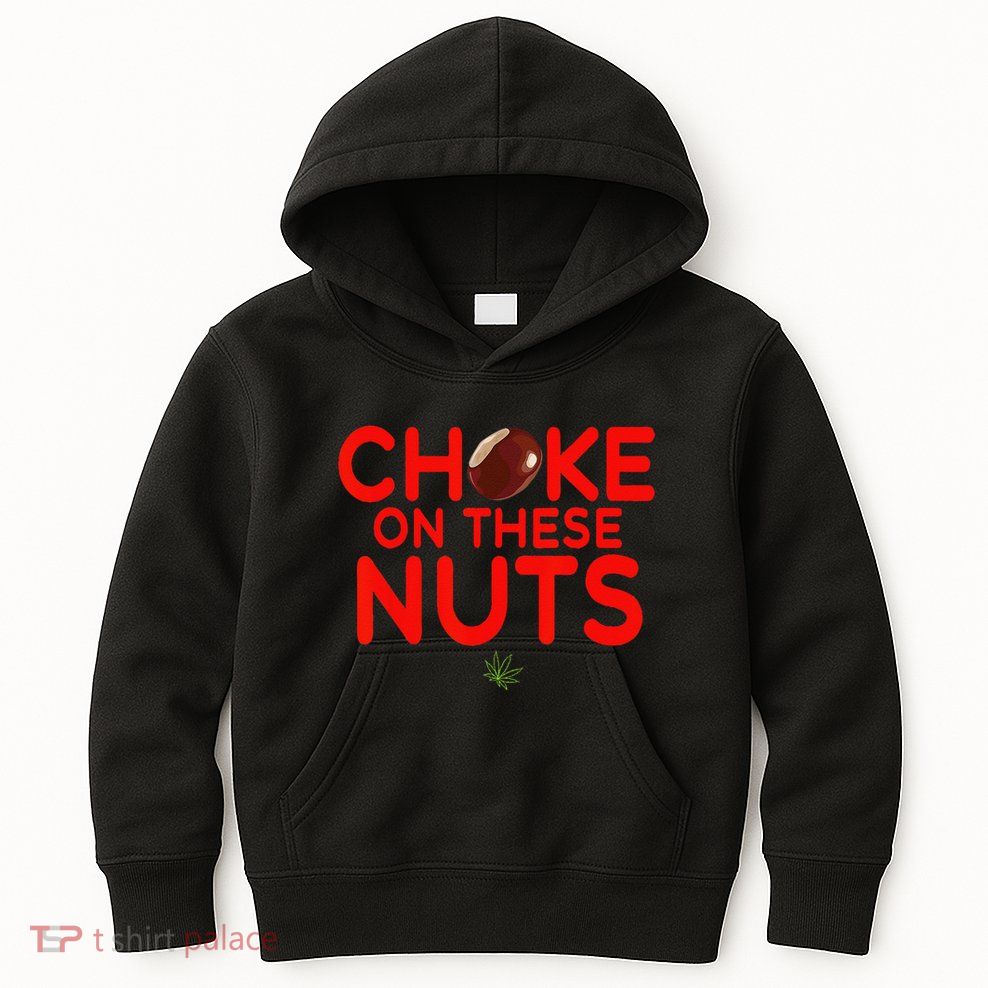 Choke On These Nuts Funny Kids Hoodie