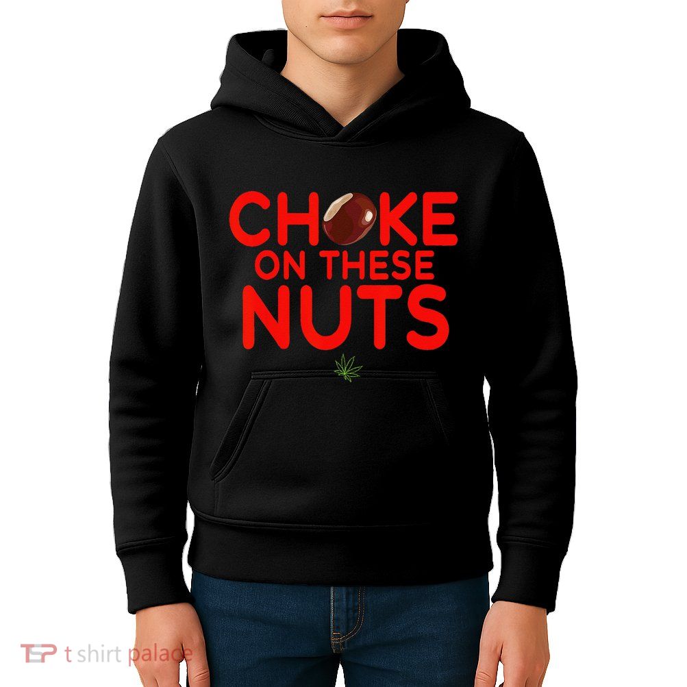 Choke On These Nuts Funny Kids Hoodie