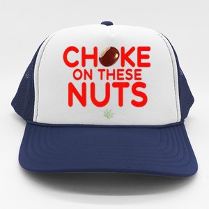 Choke On These Nuts Funny Trucker Hat