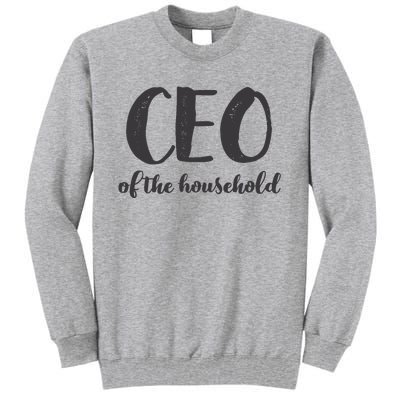 CEO Of The Household Funny Mothers Day Gifts Daughter Tall Sweatshirt