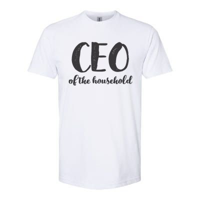 CEO Of The Household Funny Mothers Day Gifts Daughter Softstyle® CVC T-Shirt